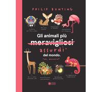 Gli animali più assurdi del mondo (Divulgazione d'artista)