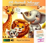 Gli Animali Selvaggi: Con estratti audio da scansionare
