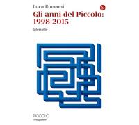 Gli anni del Piccolo 1998-2015 (La cultura)