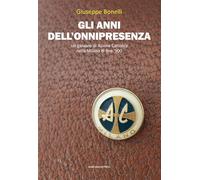 Gli anni dell'onnipresenza. Un giovane di Azione Cattolica nella Milano di fine ‘900 (Varie)