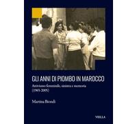 Gli anni di piombo in Marocco. Attivismo femminile, sinistra e memoria (1965-2005) (Ex Africa)