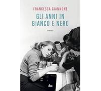Gli anni in bianco e nero (Narrativa Nord)