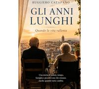 Gli anni lunghi: Quando la vita rallenta (Orme del tempo)