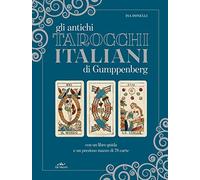 Gli antichi tarocchi italiani di Gumppenberg. Con 78 Carte