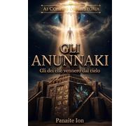 GLI ANUNNAKI: Gli Dei che Vennero dal Cielo (Ai Confini della Storia)