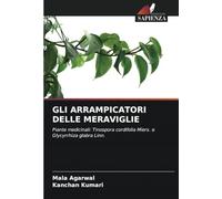 GLI ARRAMPICATORI DELLE MERAVIGLIE: Piante medicinali: Tinospora cordifolia Miers. e Glycyrrhiza glabra Linn.