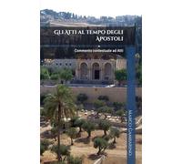 Gli Atti al tempo degli Apostoli: Commento contestuale ad Atti