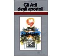 Gli atti degli Apostoli. All'origine del cristianesimo. Ciclo di conferenze (Milano, Centro culturale S. Fedele) (Conversazioni bibliche)