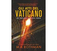 Gli atti del Vaticano (Un thriller di Alicia Yoder)