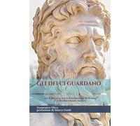 Gli Dei ci guardano: La Religione tra la fondazione di Roma e il Mediterraneo antico: 2 (Roma Antiqua)