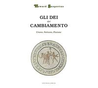 Gli dèi del cambiamento. Urano, Nettuno e Plutone (Astrologia e psiche)