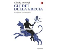 Gli dei della Grecia. Nuova ediz. (La cultura)