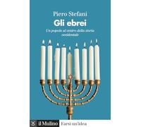Gli ebrei. Le vicende di un popolo al centro della storia occidentale. Nuova ediz. (Farsi un'idea)