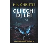 Gli echi di lei (Martina Monroe)