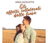 Gli Effetti Collaterali Delle Fiabe (audiolibro)