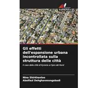 Gli effetti dell'espansione urbana incontrollata sulla struttura delle città: Il caso della città di Kyrenia a Cipro del Nord
