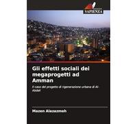 Gli effetti sociali dei megaprogetti ad Amman: Il caso del progetto di rigenerazione urbana di Al-Abdali