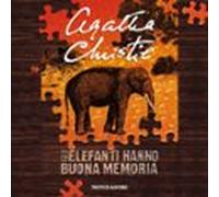 Gli Elefanti Hanno Buona Memoria (audiolibro)