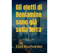 Gli eletti di Beniamino sono già sulla terra (Cabala e meditazione)