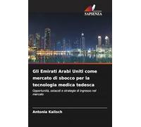 Gli Emirati Arabi Uniti come mercato di sbocco per la tecnologia medica tedesca: Opportunità, ostacoli e strategie di ingresso nel mercato