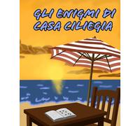 Gli enigmi di Casa Ciliegia: Edizione estate 2025 (I libri di Casa Ciliegia)