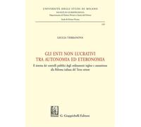 Gli enti non lucrativi tra autonomia ed eteronomia. Il sistema dei controlli pubblici dagli ordinamenti inglese e statunitense alla Riforma italiana ... Dip. Diritto privato e Storia del Diritto)
