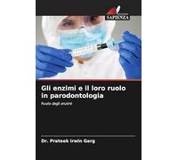 Gli enzimi e il loro ruolo in parodontologia: Ruolo degli enzimi