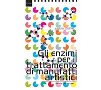 Gli enzimi per il trattamento di manufatti artistici (I talenti)