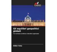 Gli equilibri geopolitici globali: Tra ricchezza condivisa e disordine organizzato