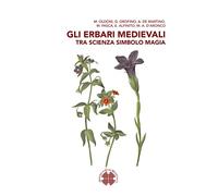 Gli erbari medievali tra scienza simbolo magia (Scrinium)