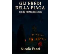 Gli Eredi Della Piaga: Preludio