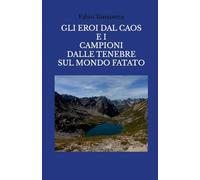 Gli eroi dal caos e i campioni dalle tenebre sul mondo fatato