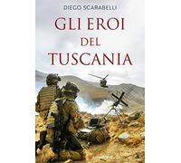 Gli eroi del Tuscania. I Baschi Amaranto si raccontano (Nuovo Cammeo)