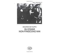Gli esami non finiscono mai: Commedia in tre atti e un prologo (Collezione di Teatro)
