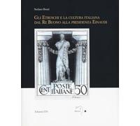 Gli etruschi e la cultura italiana dal Re Buono alla presidenza Einaudi (Mousai. Laboratorio di archeologia e storia delle arti)