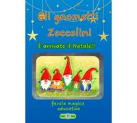 Gli gnometti Zoccolini- È arrivato il Natale: Favola magica ed educativa