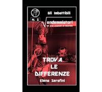 GLI IMBATTIBILI VENDEMMIATORI: TROVA LE DIFFERENZE: Gli eroi assetati di Giustizia: 3