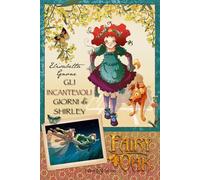 Gli incantevoli giorni di Shirley. Fairy Oak (Vol. 5)