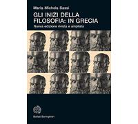 Gli inizi della filosofia: in Grecia. Nuova ediz. (Universale Bollati Boringhieri)