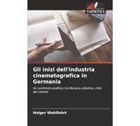 Gli inizi dell'industria cinematografica in Germania: Un confronto analitico tra Monaco e Berlino, città del cinema