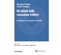 Gli istituti della cessazione relativa. La fusione e la scissione di società (Ricerche aziendali applicate)