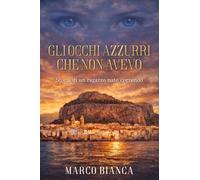 GLI OCCHI AZZURRI CHE NON AVEVO: storia di un ragazzo nato correndo