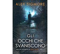 Gli Occhi Che Svaniscono (Thriller Misteriosi di Emily Slate)