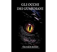 Gli Occhi dei Guardiani (Vàgari - Il Cammino Verso Casa)