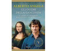 Gli occhi della Gioconda. Il genio di Leonardo raccontato da Monna Lisa (Vintage)