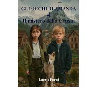 Gli occhi di Amanda 4: Il mistero della Crusin (La biblioteca di Laerte)
