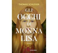 Gli occhi di Monna Lisa. Nuova ediz. (La Gaja scienza)