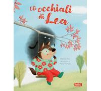 Gli occhiali di Lea. Ediz. illustrata (Sassi junior)