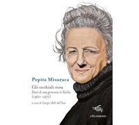 Gli occhiali rosa. Diari di una genovese in Sicilia (1960-1977) (Kalispéra)