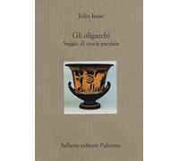 Gli oligarchi. Saggio di storia parziale (Il divano)